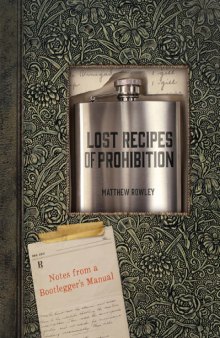 Lost Recipes of Prohibition: Notes From a Bootlegger's Manual