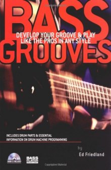 Bass Grooves: Develop Your Groove and Play Like the Pros in Any Style Book/CD 