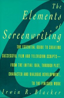 Elements of Screenwriting: A Guide for Film and Television Writing