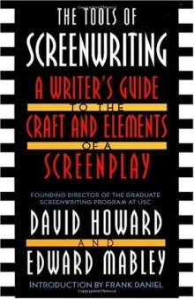 The Tools of Screenwriting: A Writer's Guide to the Craft and Elements of a Screenplay