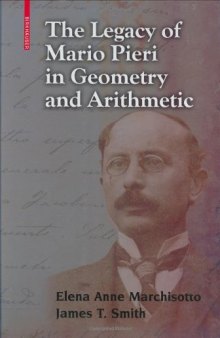The legacy of Mario Pieri in geometry and arithmetic