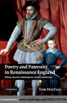 Poetry and Paternity in Renaissance England: Sidney, Spenser, Shakespeare, Donne and Jonson