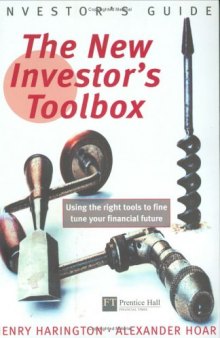 New Investor's Toolbox: Using the Right Tools to Fine Tune Your Financial Future (Investor's Guide)