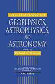 Dictionary of geophysics, astrophysics, and astronomy