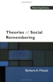 Theories of Social Remembering (Theorizing Society)