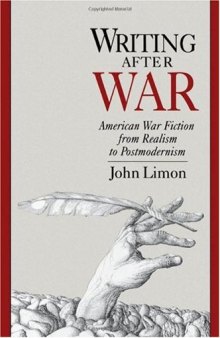 Writing after War: American War Fiction from Realism to Postmodernism