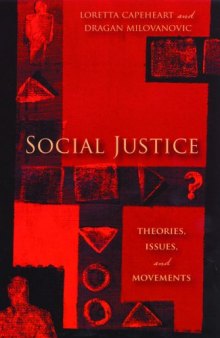 Social Justice: Theories, Issues, and Movements (Critical Issues in Crime and Society)