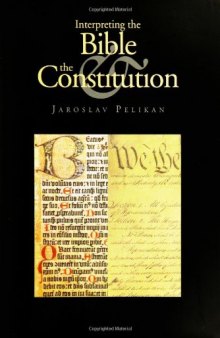 Interpreting the Bible and the Constitution (John W. Kluge Center Books)