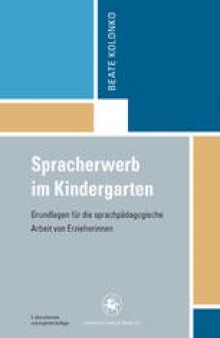 Spracherwerb im Kindergarten: Grundlagen für die sprachpädagogische Arbeit von Erzieherinnen