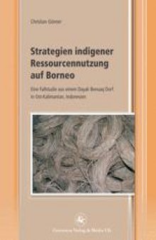 Strategien indigener Ressourcennutzung auf Borneo: Eine Fallstudie aus einem Dayak Benuaq Dorf in Ost-Kalimantan, Indonesien
