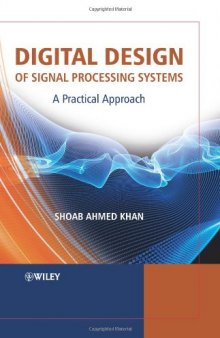 Digital Design of Signal Processing Systems: A Practical Approach