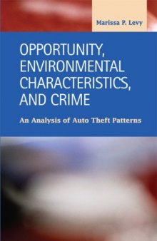 Opportunity, Environmental Characteristics, and Crime: An Analysis of Auto Theft Patterns (Criminal Justice: Recent Scholarship)