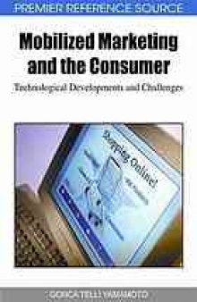 Mobilized marketing and the consumer : technological developments and challenges