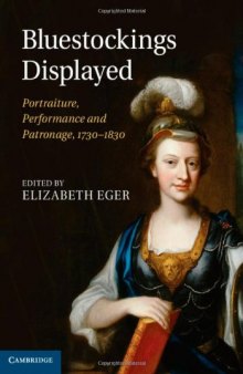 Bluestockings Displayed: Portraiture, Performance and Patronage, 1730-1830