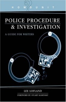 Police Procedure and Investigation: A Guide for Writers