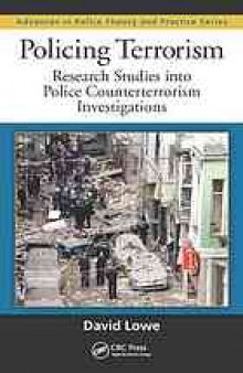 Policing terrorism : research studies into police counterterrorism investigations