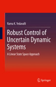 Robust Control of Uncertain Dynamic Systems: A Linear State Space Approach