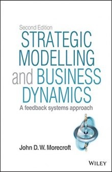 Strategic Modelling and Business Dynamics + Website: A feedback systems approach