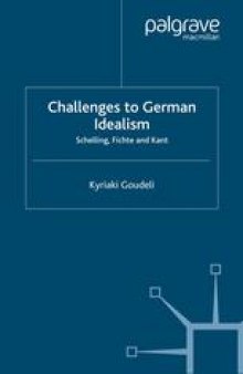 Challenges to German Idealism: Schelling, Fichte and Kant