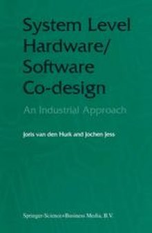 System Level Hardware/Software Co-design: An Industrial Approach