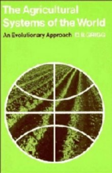 The Agricultural Systems of the World: An Evolutionary Approach (Cambridge Geographical Studies)
