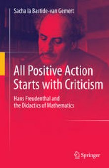 All Positive Action Starts with Criticism: Hans Freudenthal and the Didactics of Mathematics
