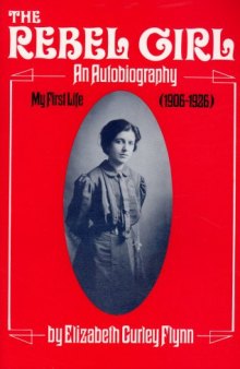 The Rebel Girl: An Autobiography, My First Life 1906-1926