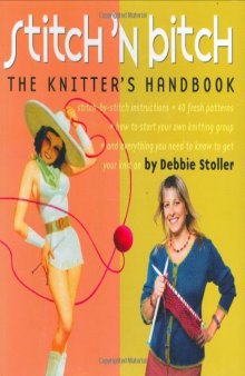 Stitch 'n Bitch: The Knitter's Handbook