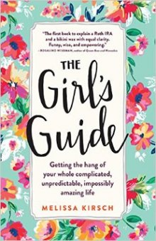 The Girl’s Guide: Getting the hang of your whole complicated, unpredictable, impossibly amazing life