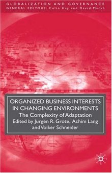 Organized Business Interests in Changing Environments: The Complexity of Adaptation (Globalization and Governance)