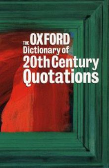 The Oxford Dictionary of Twenthieth Century Quotations 