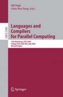 Languages and Compilers for Parallel Computing: 15th Workshop, LCPC 2002, College Park, MD, USA, July 25-27, 2002. Revised Papers