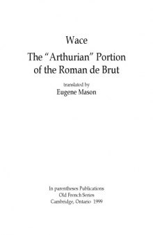 The "Arthurian" portion of the Roman de Brut, translated by Eugene Mason