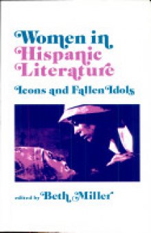 Women in Hispanic Literature: Icons and Fallen Idols