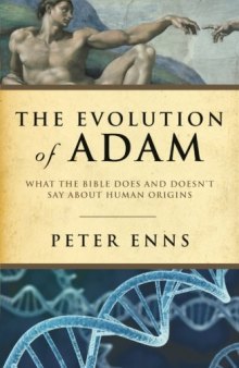 The evolution of Adam : what the Bible does and doesn't say about human origins