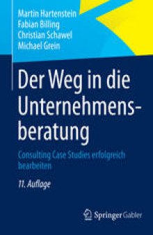 Der Weg in die Unternehmensberatung: Consulting Case Studies erfolgreich bearbeiten