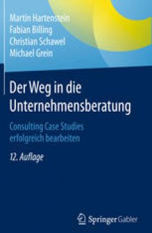 Der Weg in die Unternehmensberatung: Consulting Case Studies erfolgreich bearbeiten