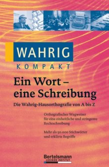 Wahrig kompakt: Ein Wort - Eine Schreibung