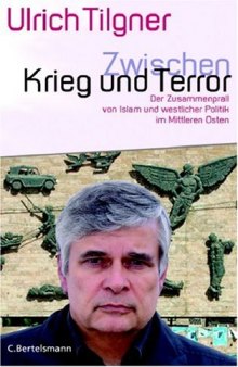 Zwischen Krieg und Terror: der Zusammenprall von Islam und westlicher Politik im Mittleren Osten