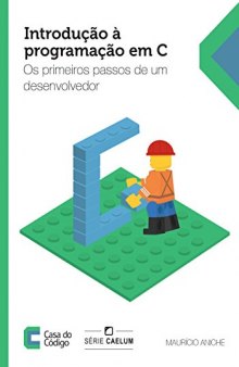 Introdução à programação em C: Os primeiros passos de um desenvolvedor