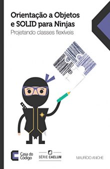 Orientação a Objetos e SOLID para Ninjas: Projetando classes flexíveis