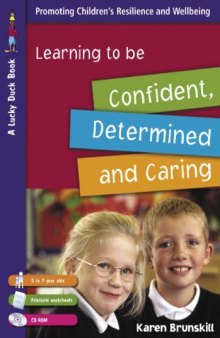 Learning to Be Confident, Determined and Caring for 5 to 7 Year Olds (Lucky Duck Books)