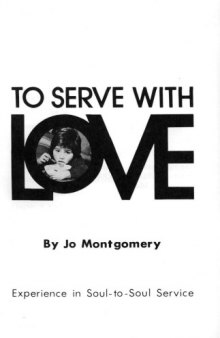 To serve with love;: Experience in soul-to-soul service,