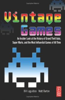 Vintage Games - An Insider Look at the History of the Most Influential Games of All Time