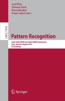 Pattern Recognition: Joint 34th DAGM and 36th OAGM Symposium, Graz, Austria, August 28-31, 2012. Proceedings