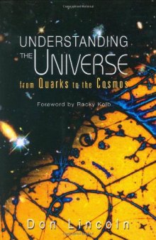 Understanding the Universe: From Quarks to the Cosmos  