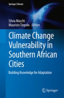 Climate Change Vulnerability in Southern African Cities: Building Knowledge for Adaptation