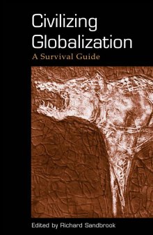 Civilizing Globalization; A Survival Guide