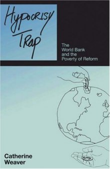 Hypocrisy trap : the World Bank and the poverty of reform