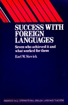 Success With Foreign Languages: Seven Who Achieved It and What Worked for Them